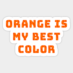 Orange Is My Best Color Sticker